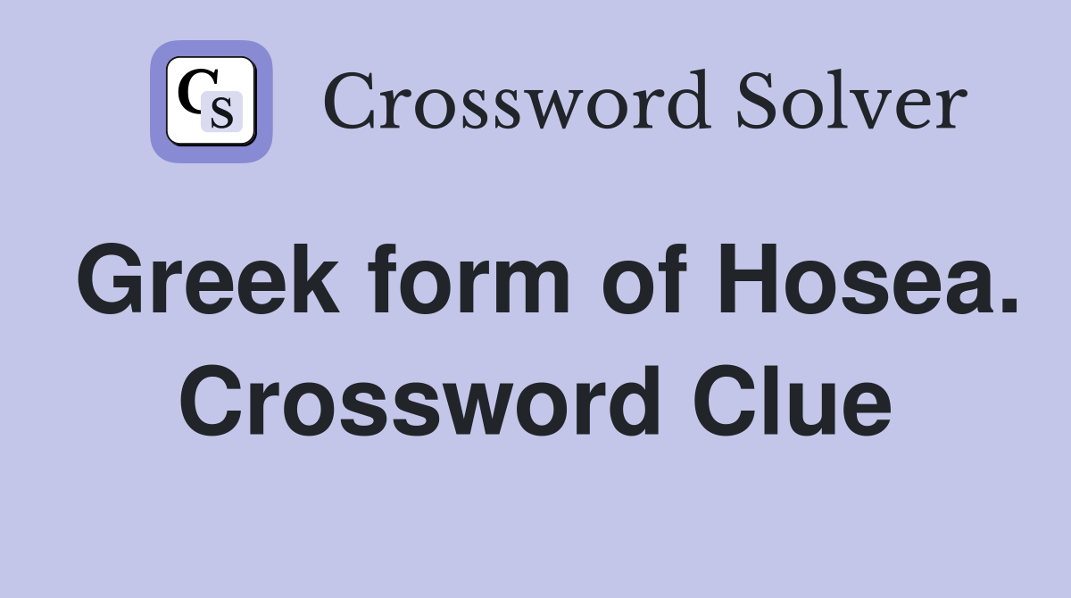 Greek form of Hosea. Crossword Clue