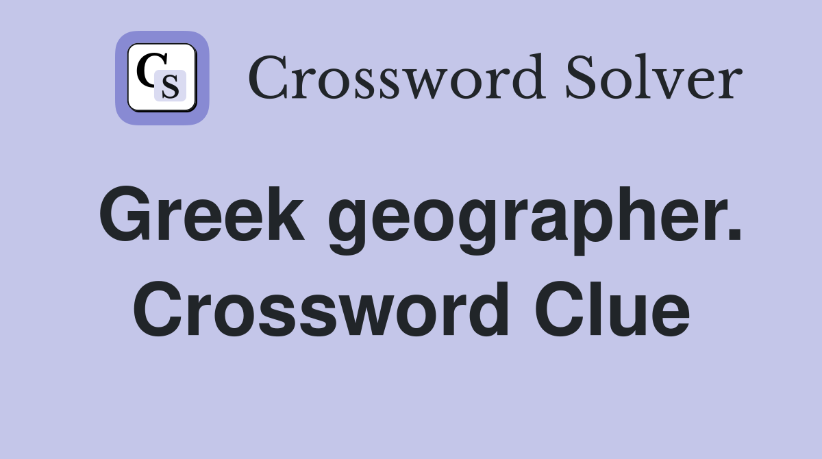 Greek geographer. Crossword Clue