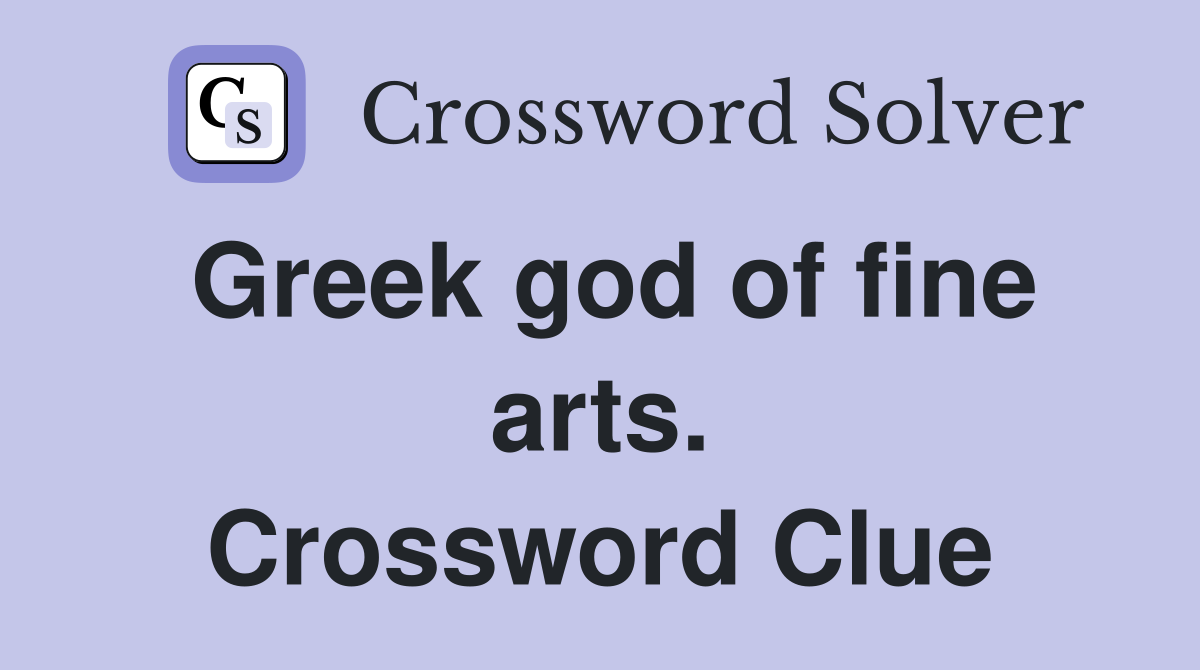 Greek god of fine arts. Crossword Clue