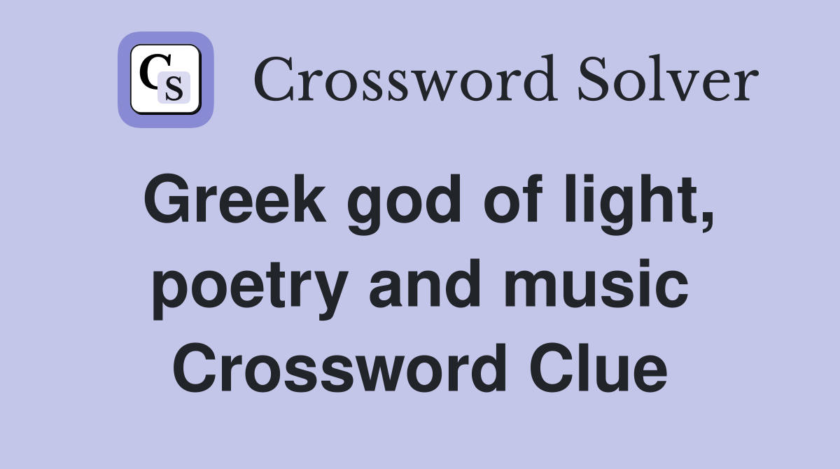 Greek god of light, poetry and music Crossword Clue