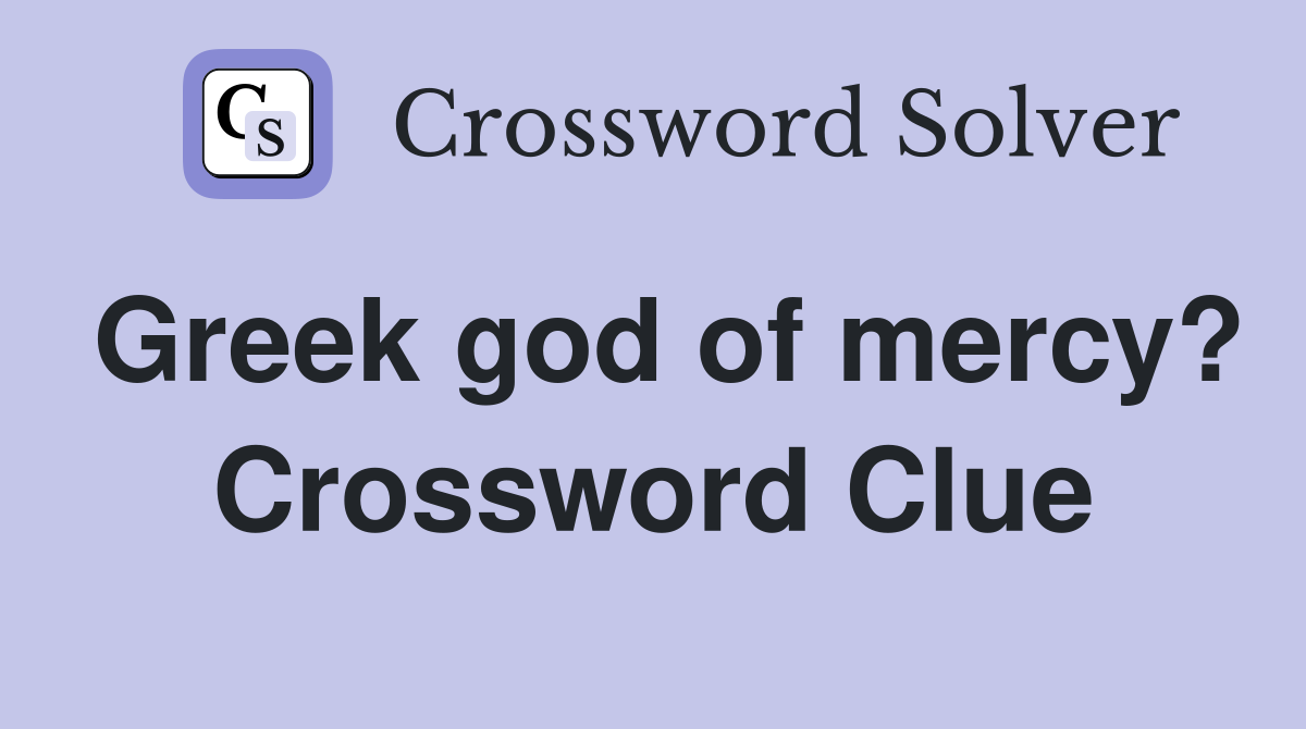 Greek god of mercy? Crossword Clue