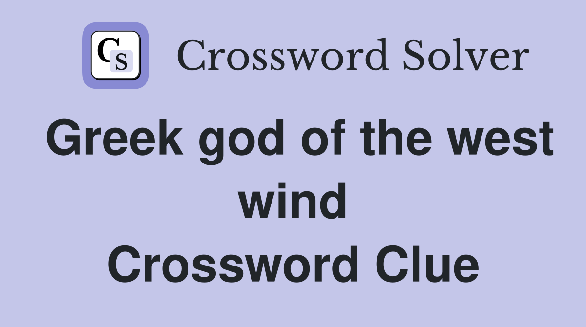 Greek god of the west wind Crossword Clue