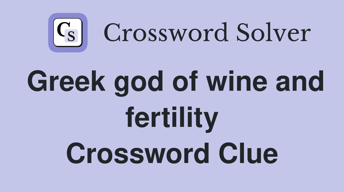 Greek god of wine and fertility Crossword Clue