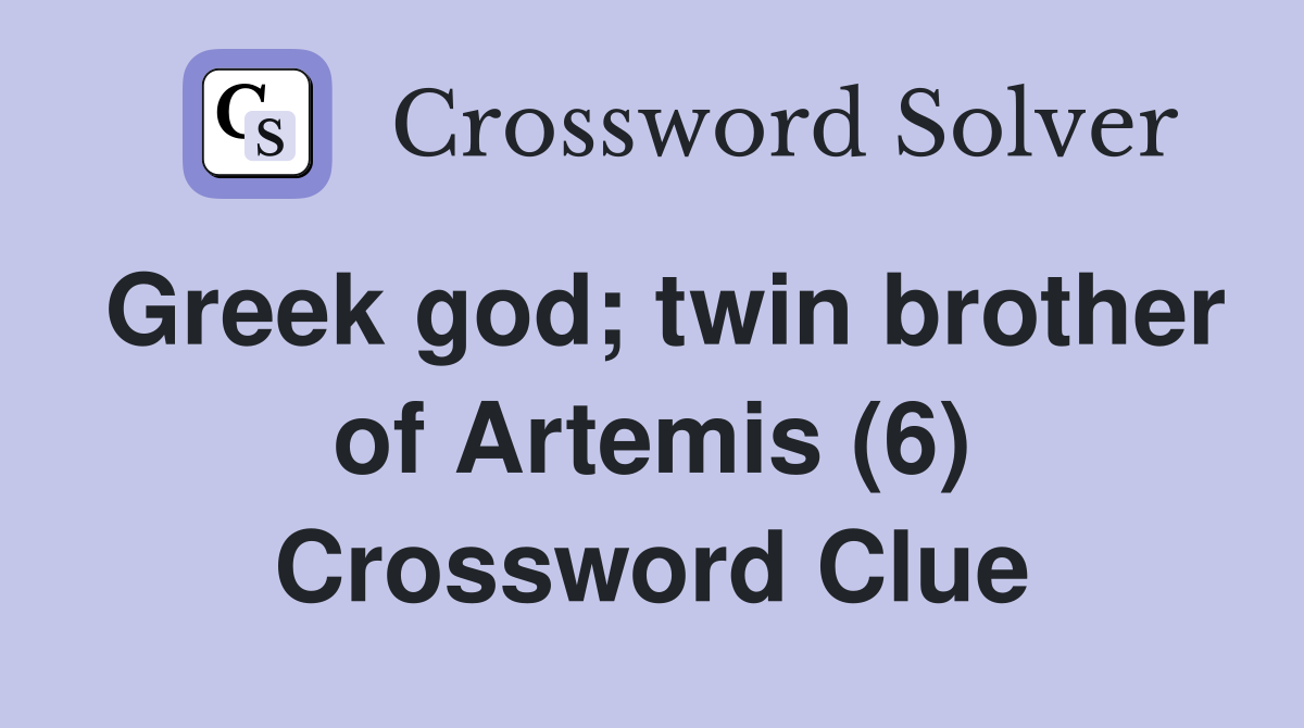 Greek god; twin brother of Artemis (6) Crossword Clue