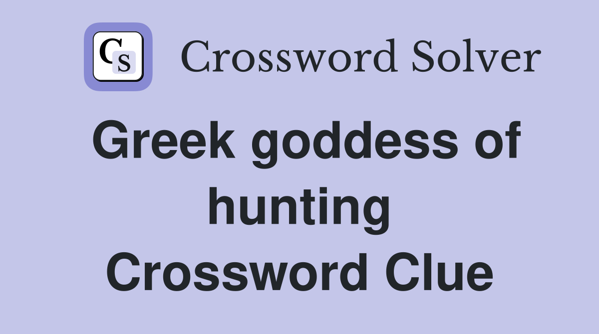 Greek goddess of hunting Crossword Clue