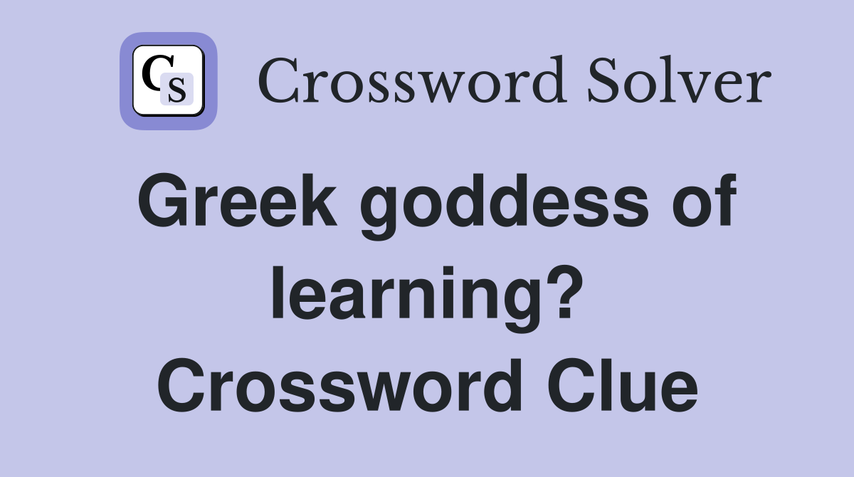 Greek goddess of learning? Crossword Clue