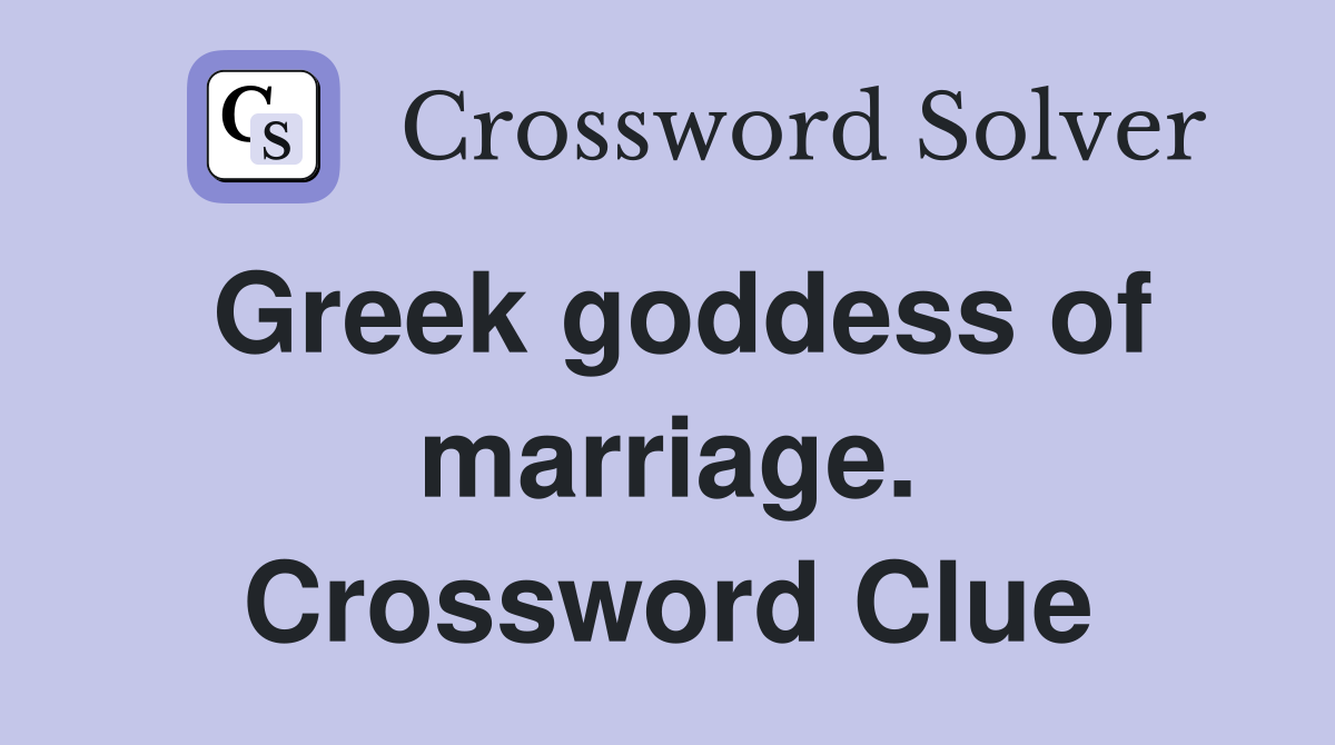 Greek goddess of marriage. Crossword Clue