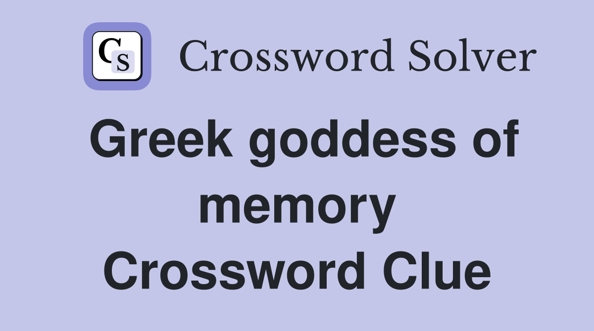 Greek goddess of memory Crossword Clue