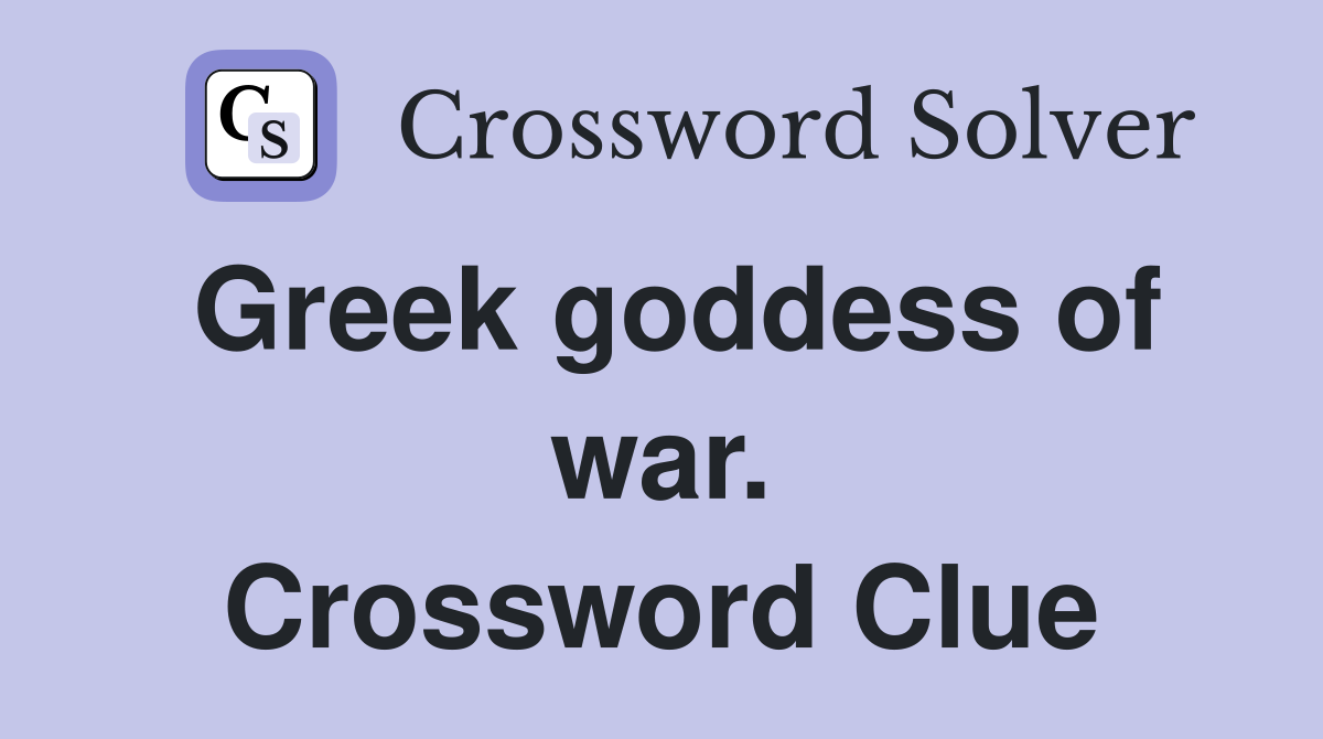 Greek goddess of war. Crossword Clue