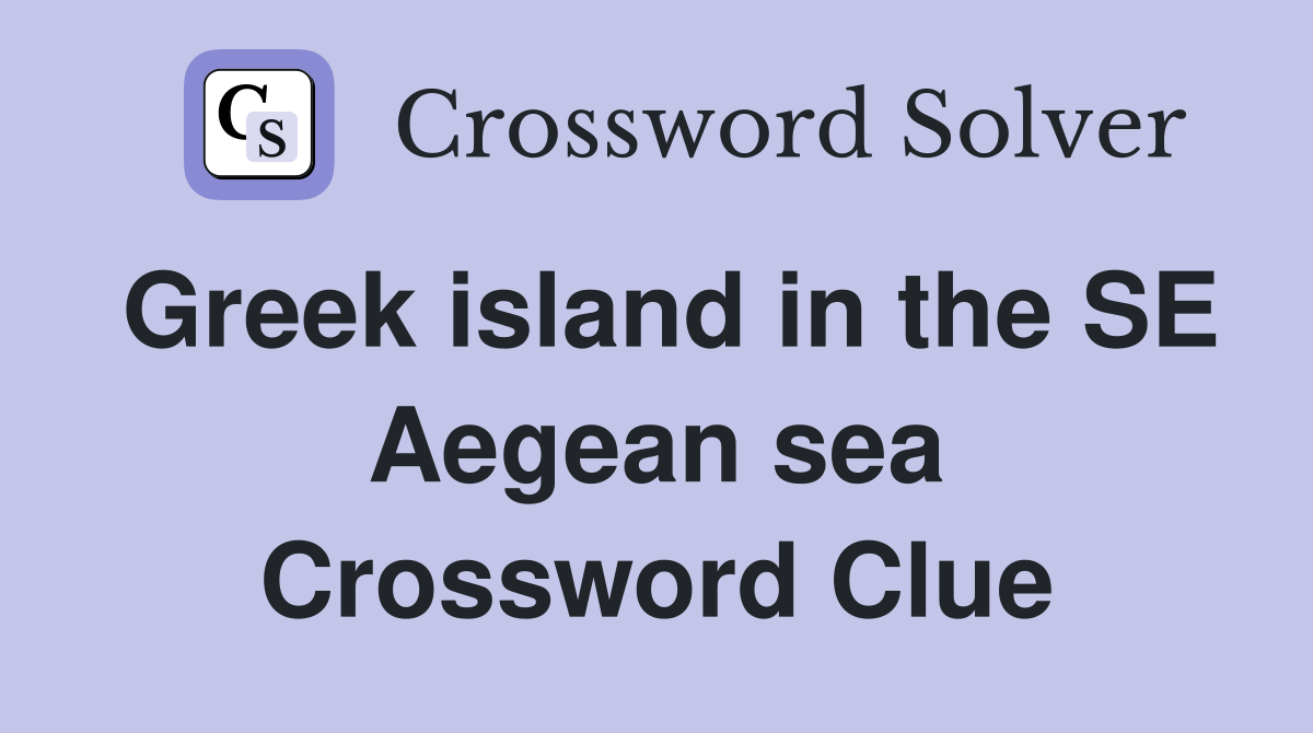 Greek island in the SE Aegean sea Crossword Clue