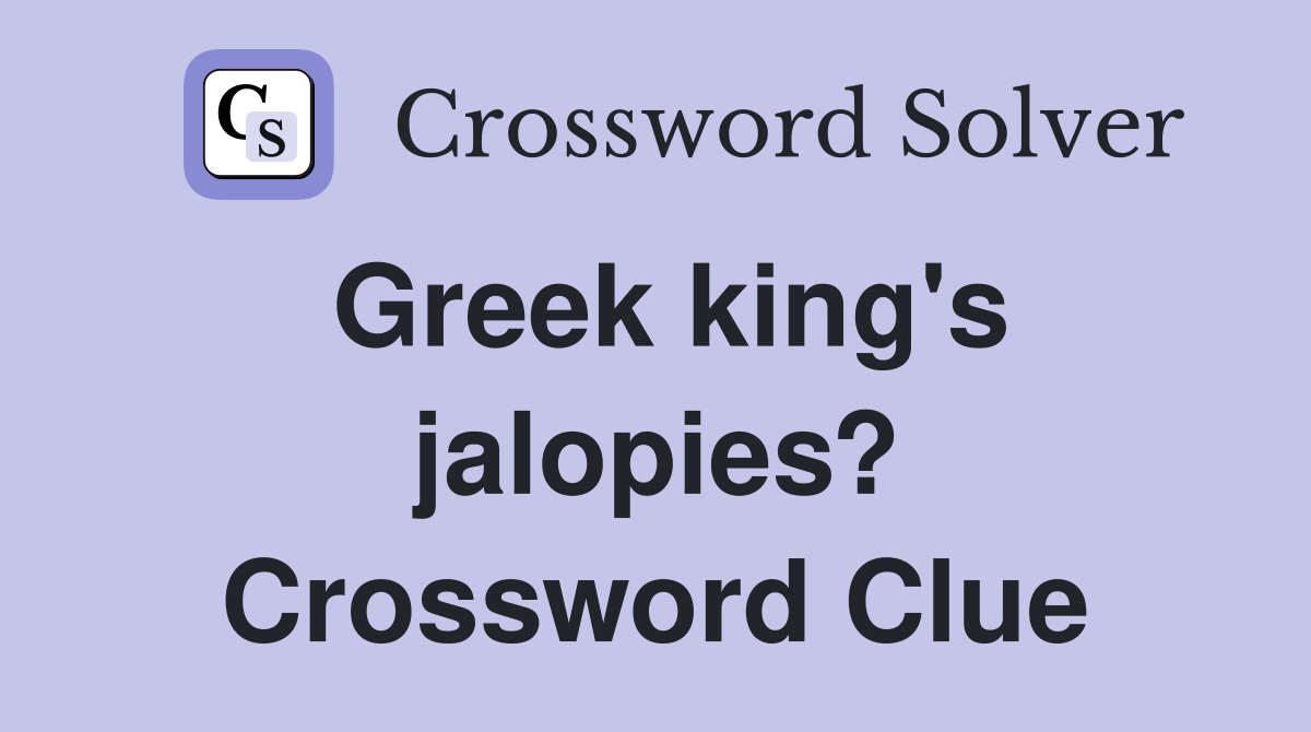 Greek king's jalopies? Crossword Clue