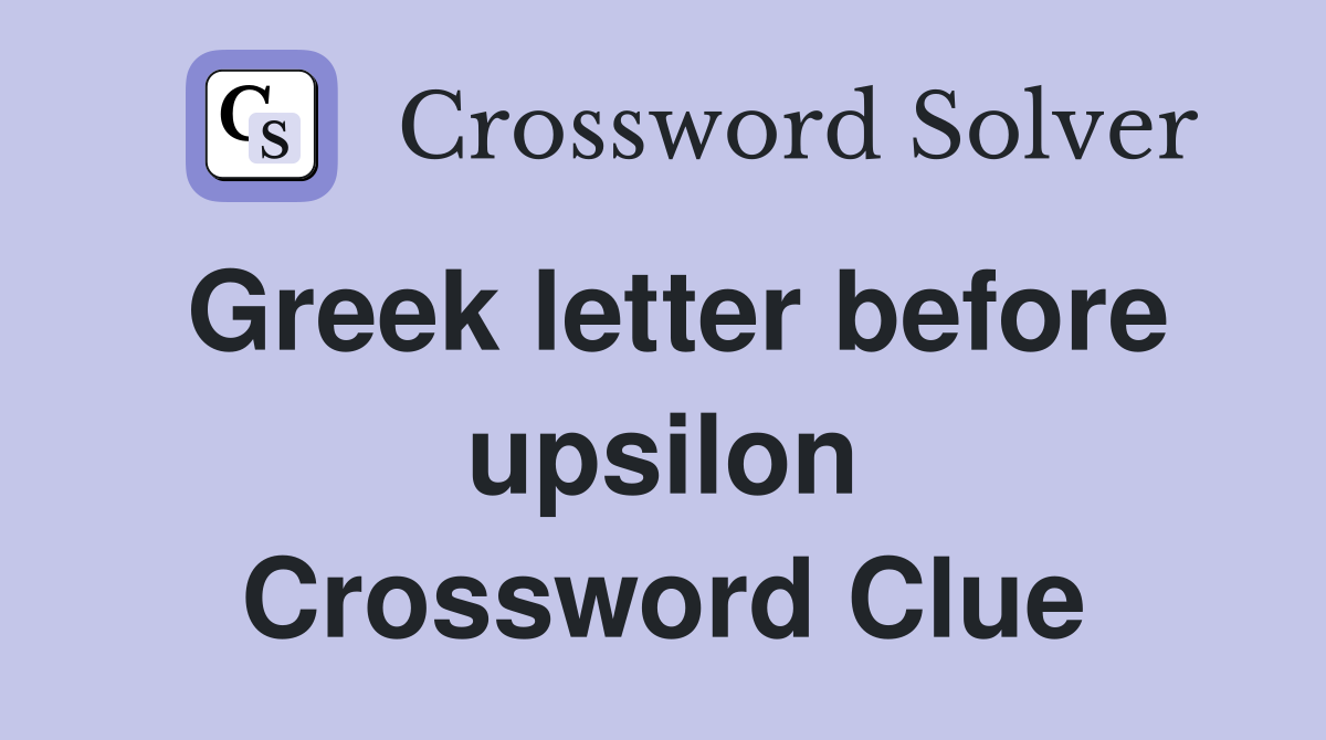 Greek letter before upsilon Crossword Clue