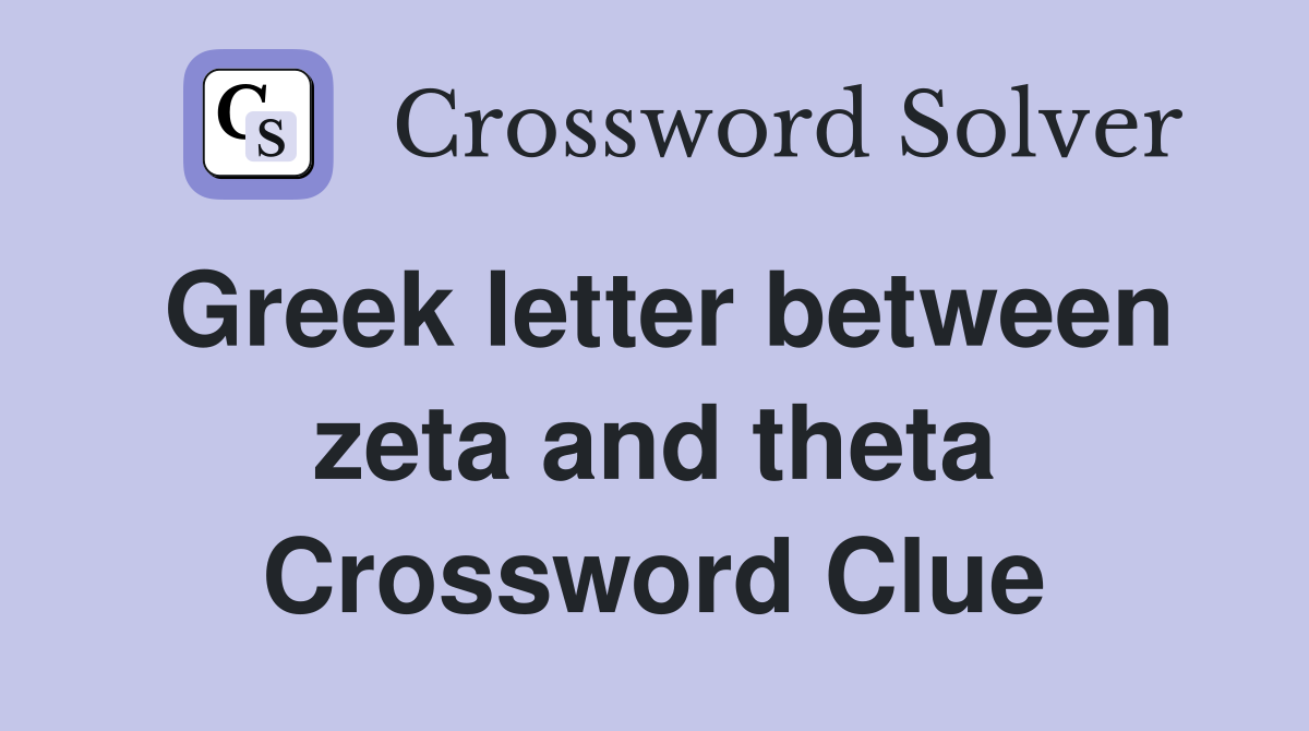 Greek letter between zeta and theta Crossword Clue