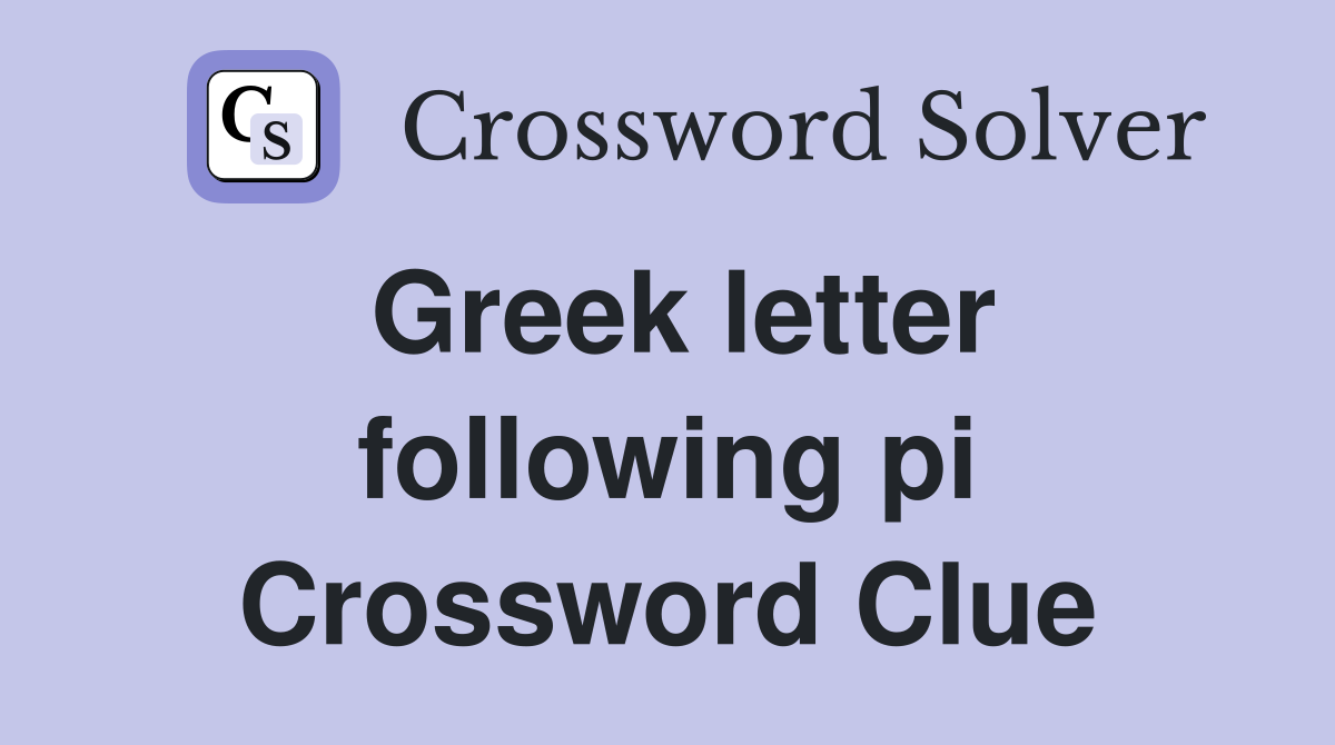 Greek letter following pi Crossword Clue