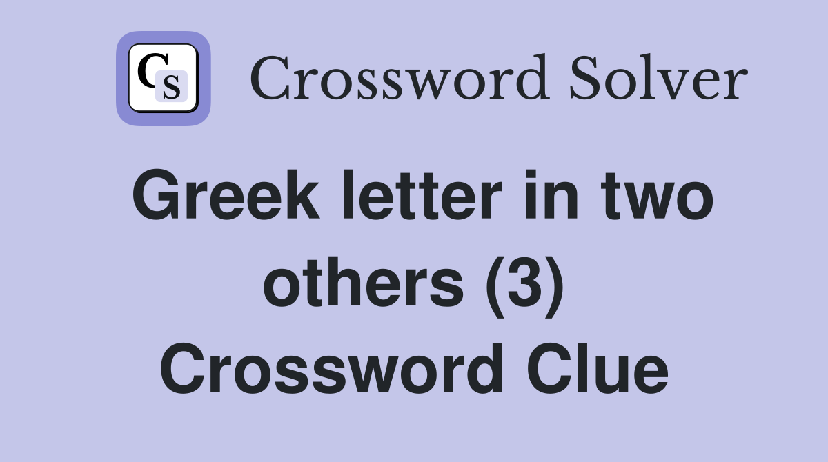 Greek letter in two others (3) Crossword Clue