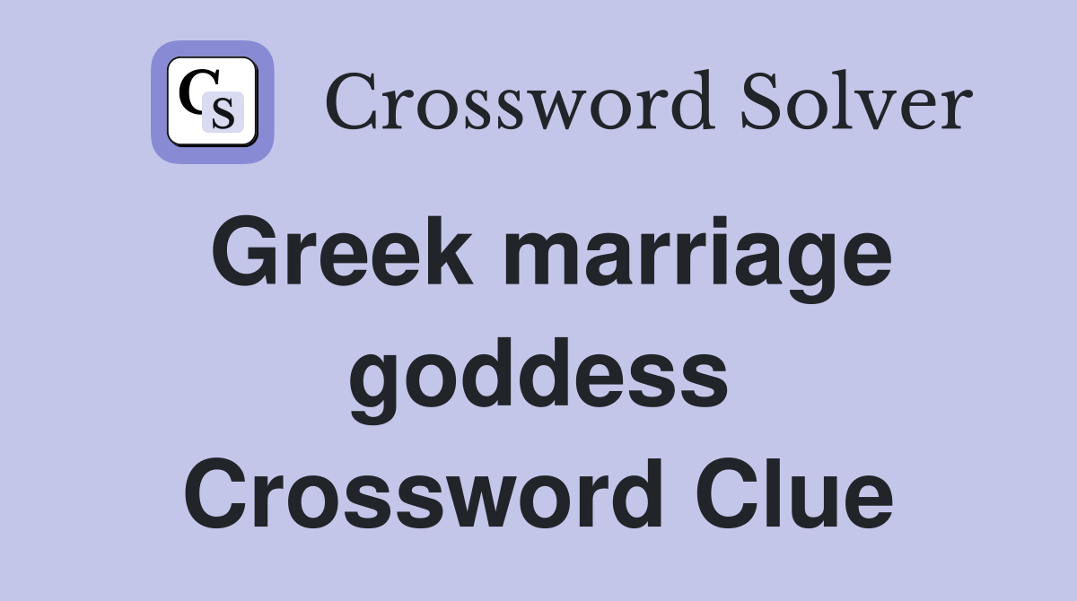 Greek marriage goddess Crossword Clue