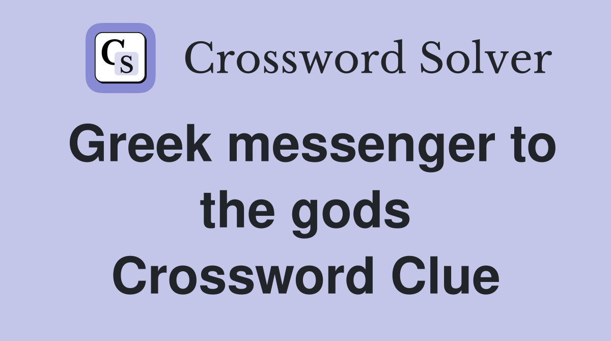 Greek messenger to the gods Crossword Clue