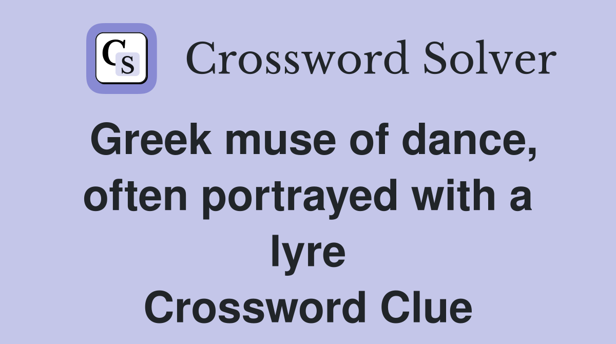 Greek muse of dance, often portrayed with a lyre Crossword Clue