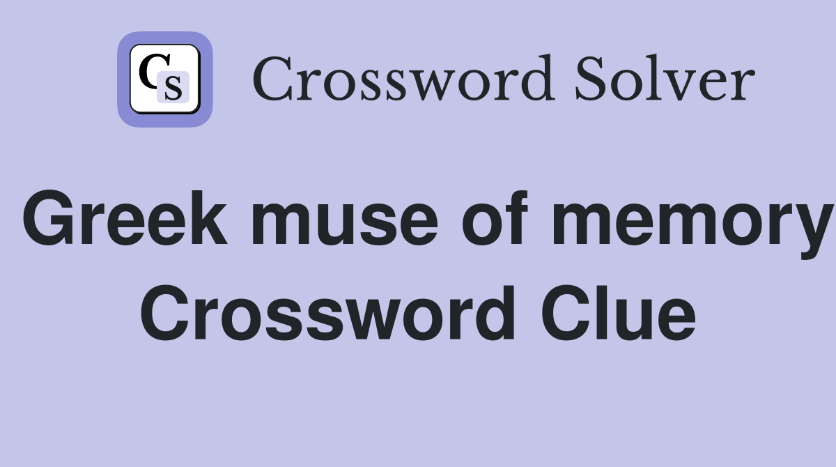 Greek muse of memory Crossword Clue