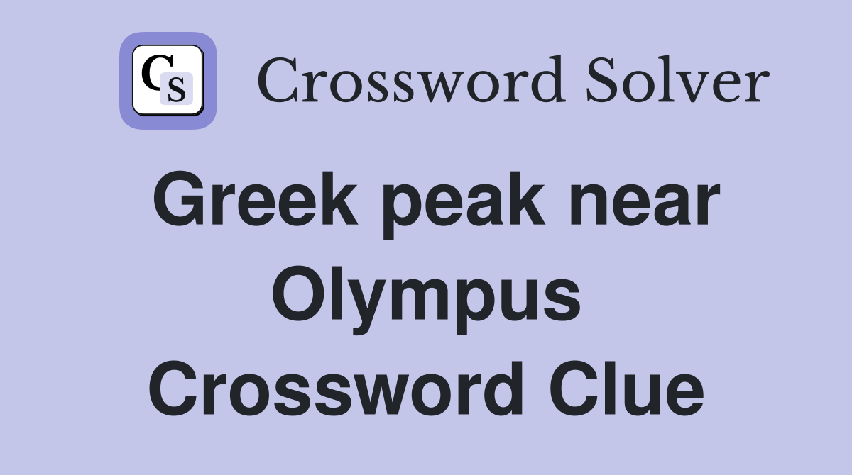 Greek peak near Olympus Crossword Clue