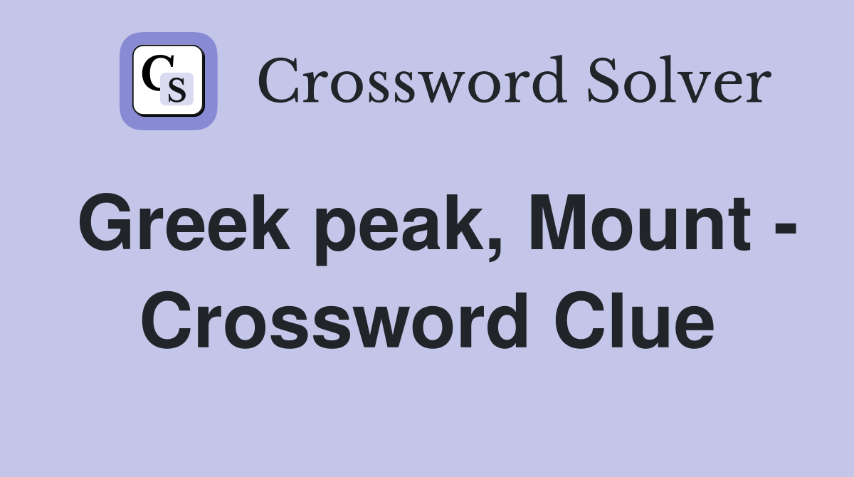 Greek peak, Mount - Crossword Clue