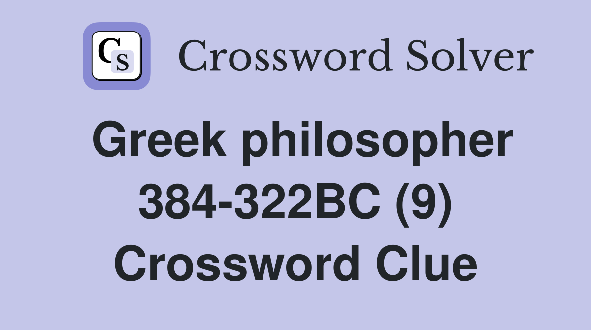 Greek philosopher 384-322BC (9) Crossword Clue