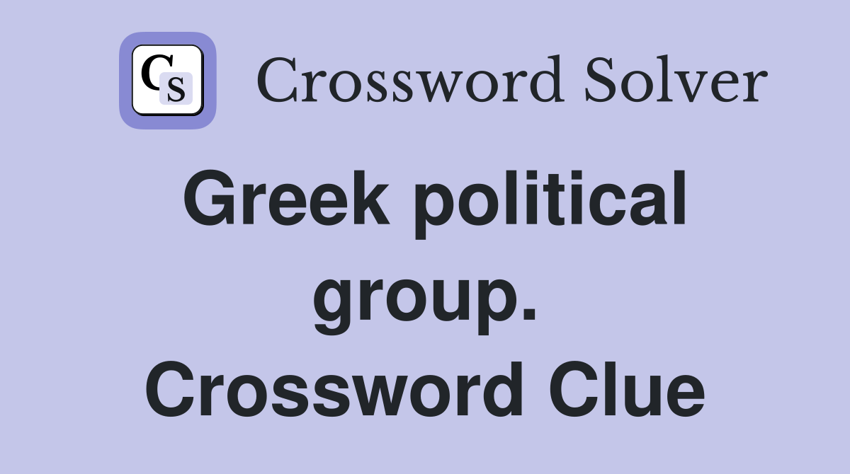 Greek political group. Crossword Clue