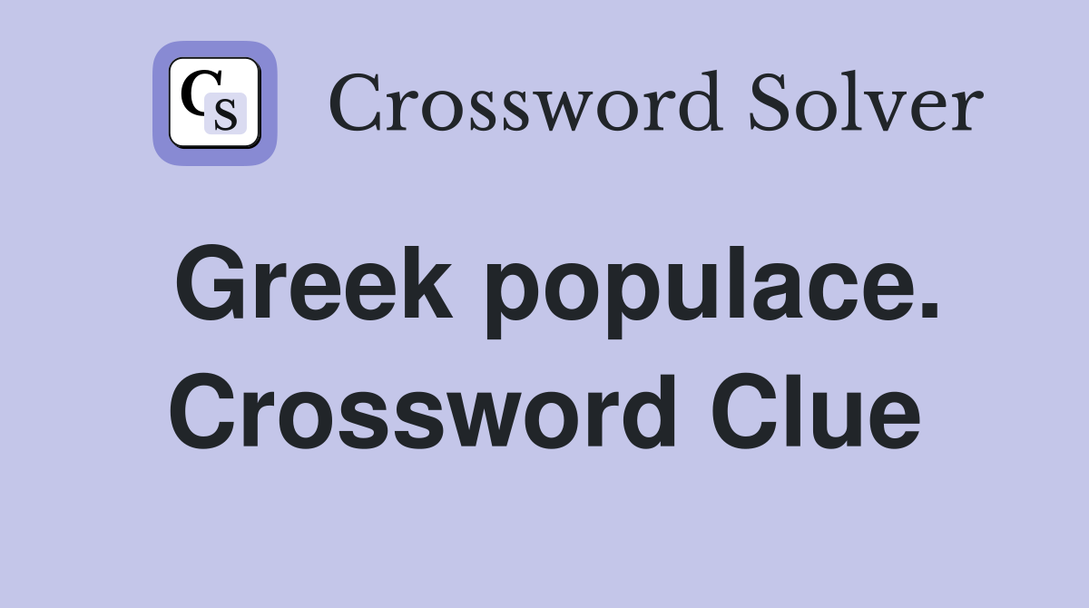Greek populace. Crossword Clue