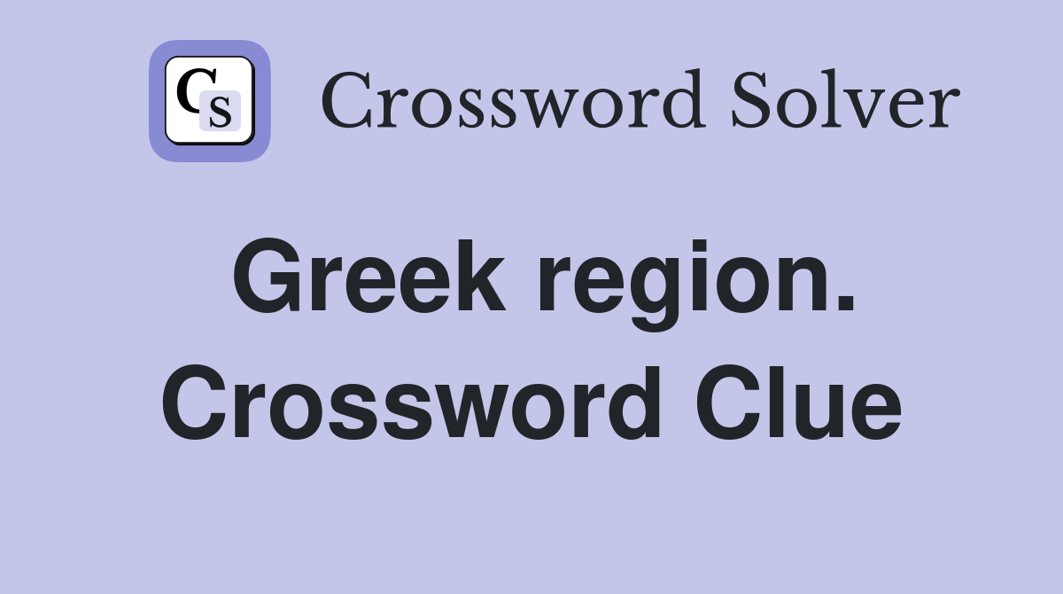 Greek region. Crossword Clue