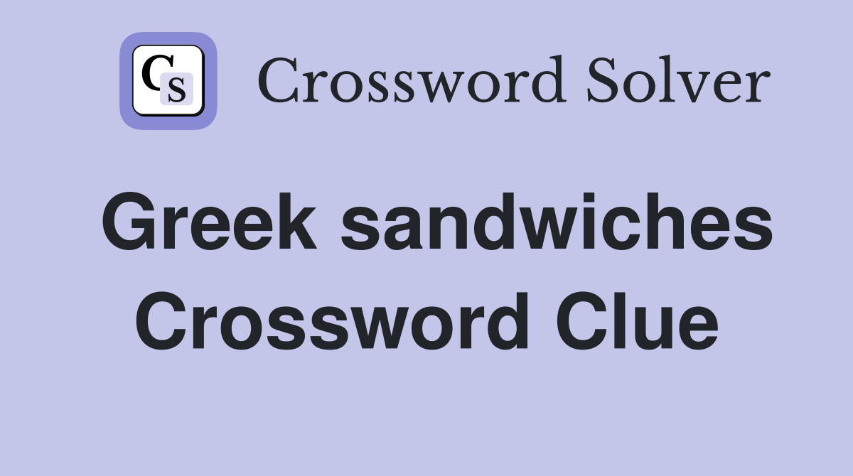 Greek sandwiches Crossword Clue