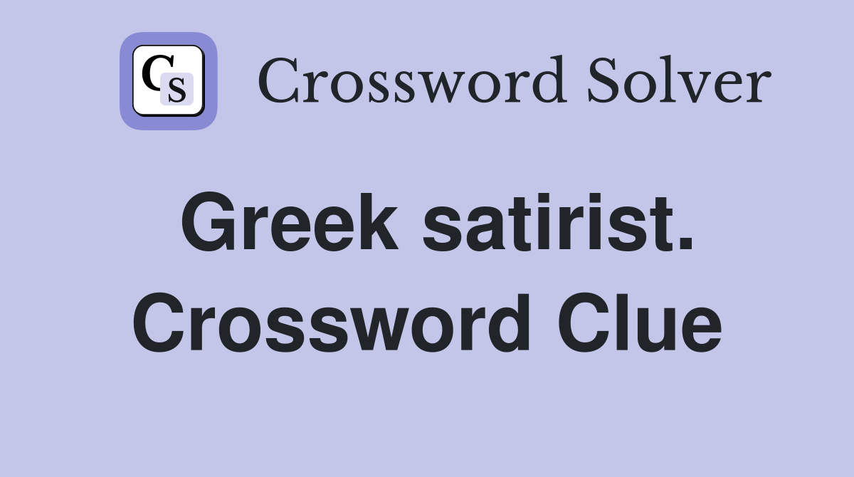 Greek satirist. Crossword Clue