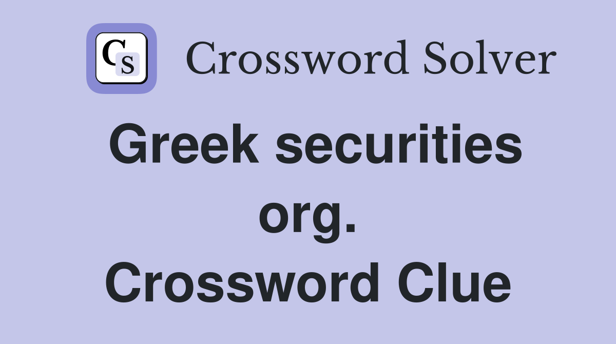 Greek securities org. Crossword Clue