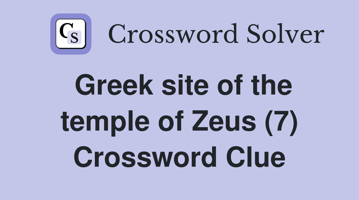 Greek site of the temple of Zeus (7) Crossword Clue