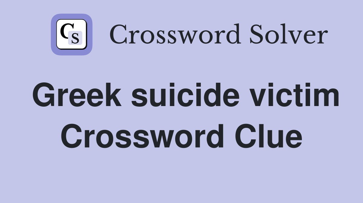 Greek suicide victim Crossword Clue