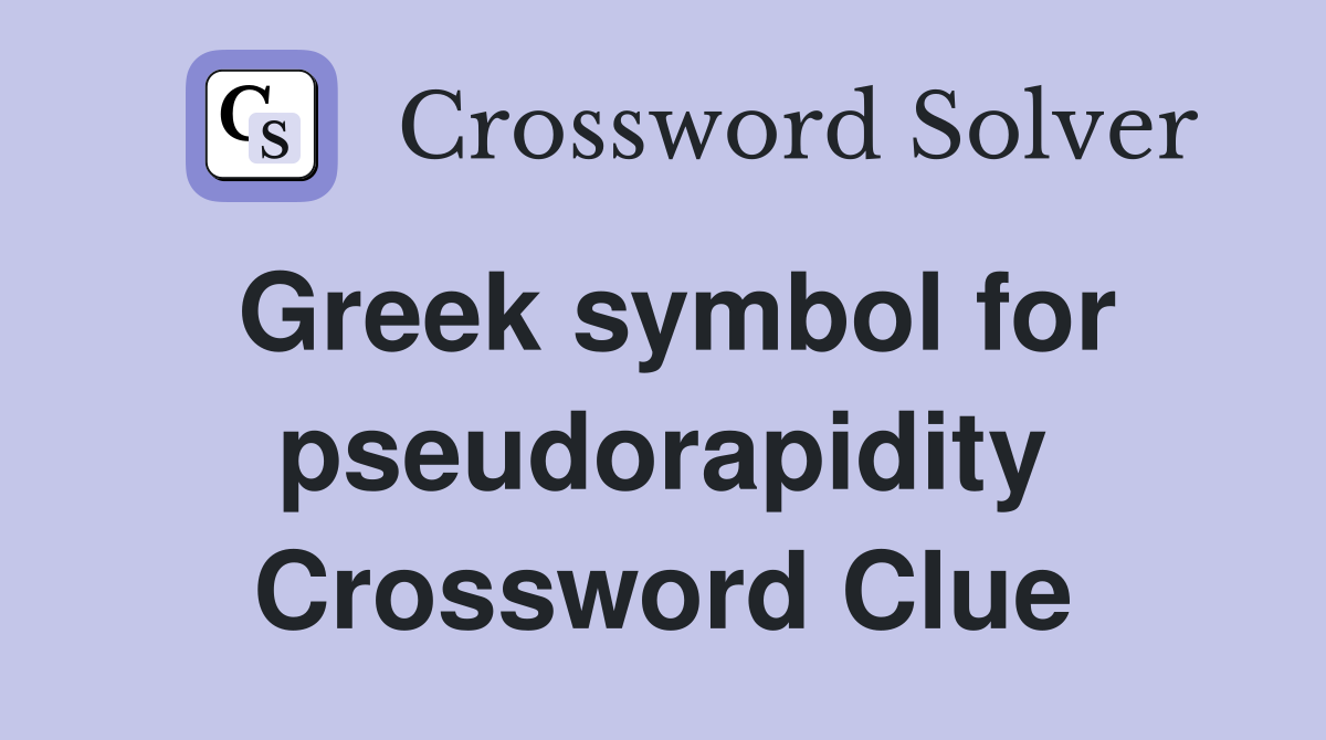 Greek symbol for pseudorapidity Crossword Clue