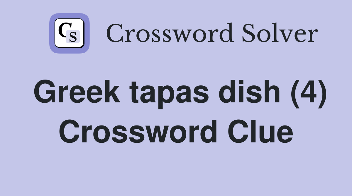Greek tapas dish (4) Crossword Clue