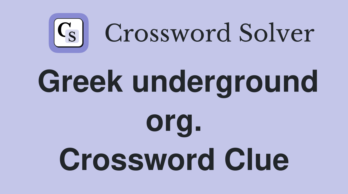 Greek underground org. Crossword Clue
