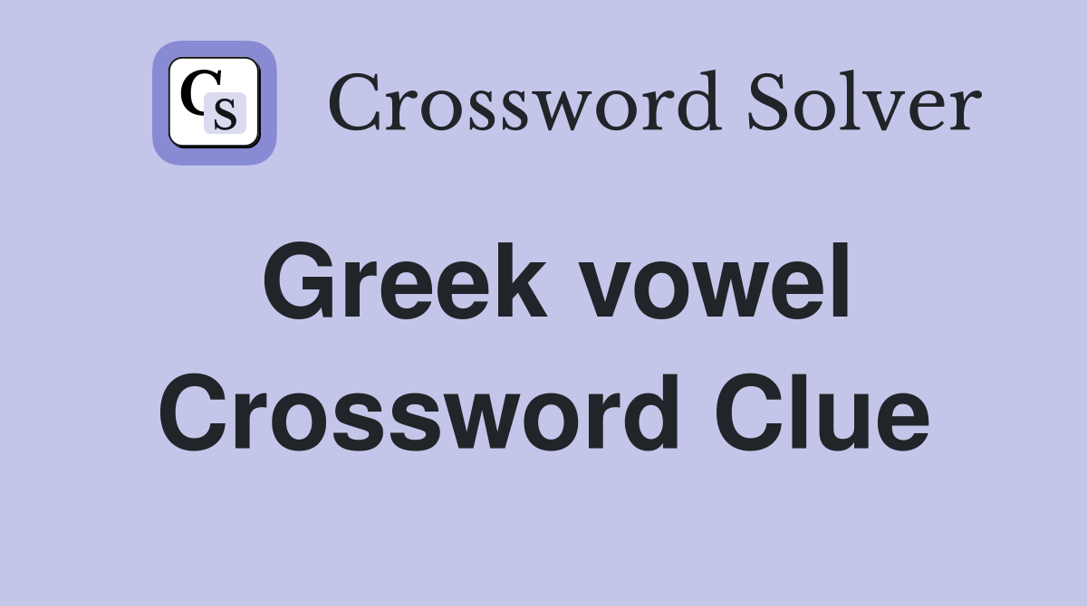 Greek vowel Crossword Clue Answers Crossword Solver
