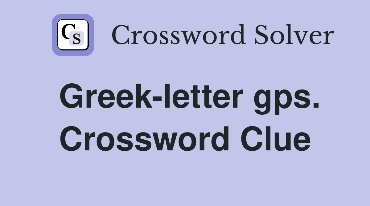 Greek-letter gps. Crossword Clue