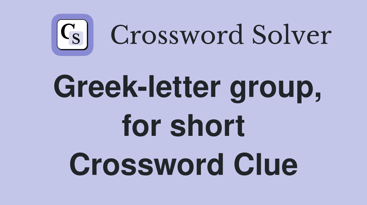 Greek-letter group, for short Crossword Clue