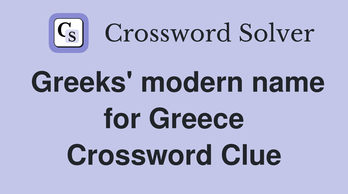 Greeks' modern name for Greece Crossword Clue