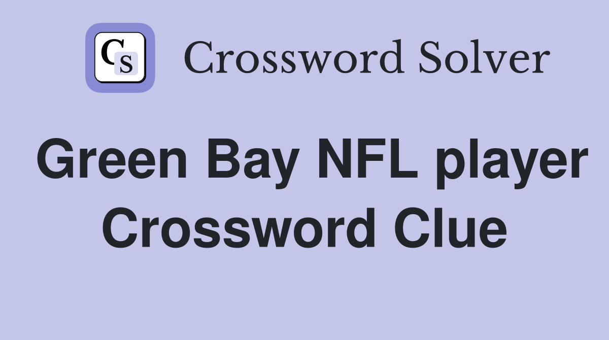 Green Bay NFL player Crossword Clue