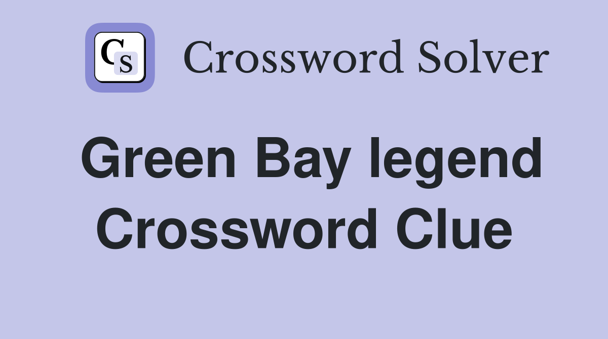 Green Bay legend Crossword Clue