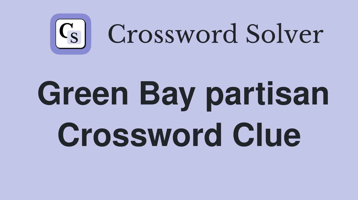 Green Bay partisan Crossword Clue