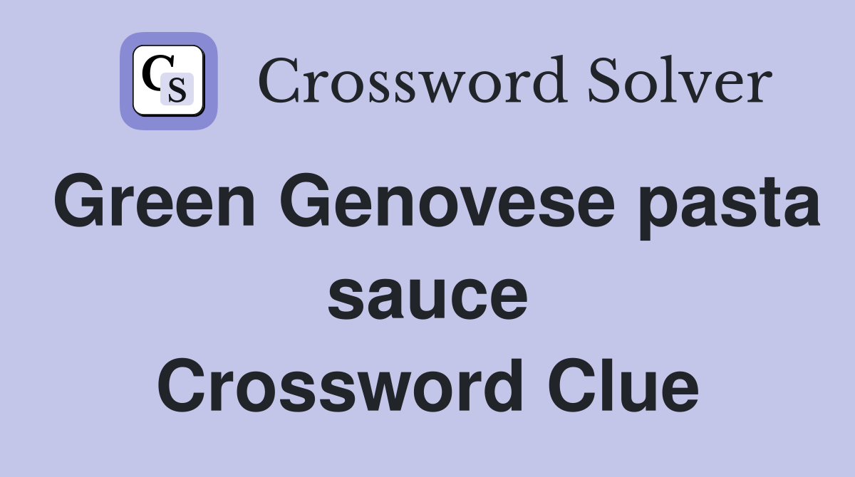 Green Genovese pasta sauce Crossword Clue