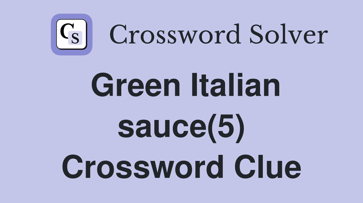 Green Italian sauce(5) Crossword Clue