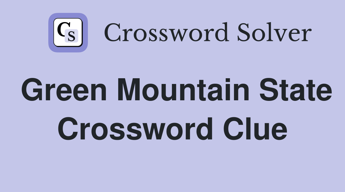 Green Mountain State Crossword Clue