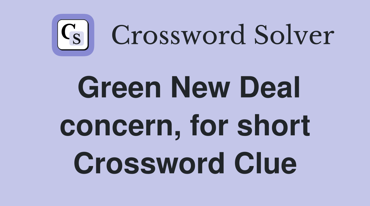 Green New Deal concern, for short Crossword Clue