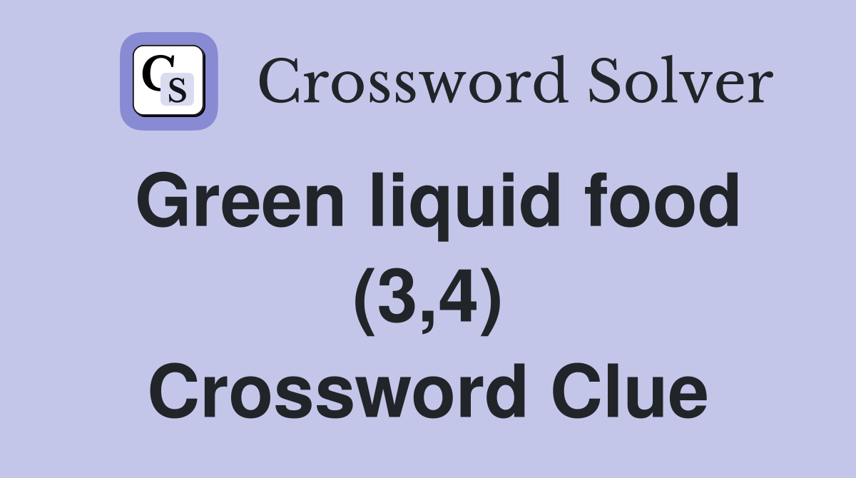 Green liquid food (3,4) Crossword Clue