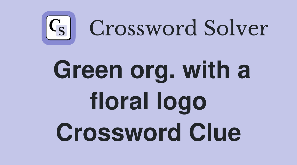 Green org. with a floral logo Crossword Clue